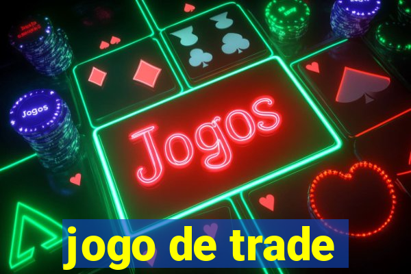 jogo de trade